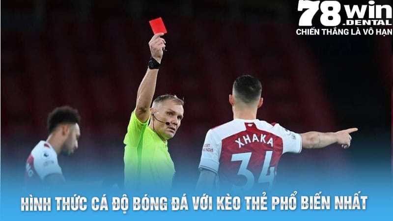 Hình thức cá độ bóng đá với kèo thẻ phổ biến nhất 